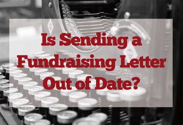 is sending a fundraising letter out of date?